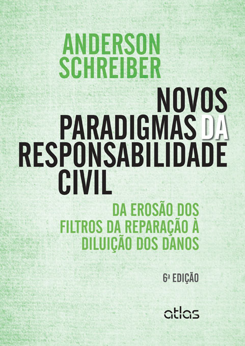 E-Book: Novos Paradigmas Da Responsabilidade Civil – 6ª Edição 2015